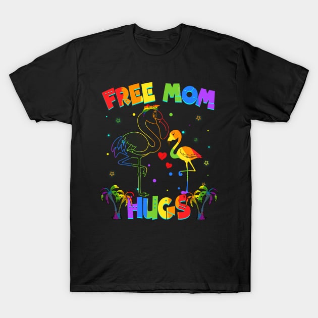 Free Mom Hugs Flamingo LGBT Pride T-Shirt by Terryeare